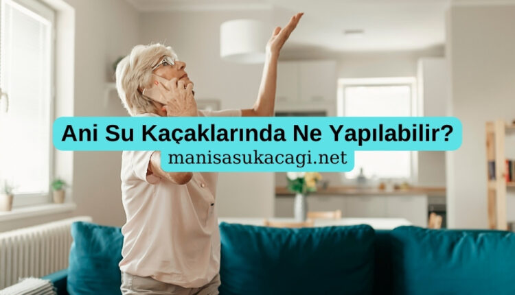 ani-su-kacaklarinda-ne-yapmaliyiz
