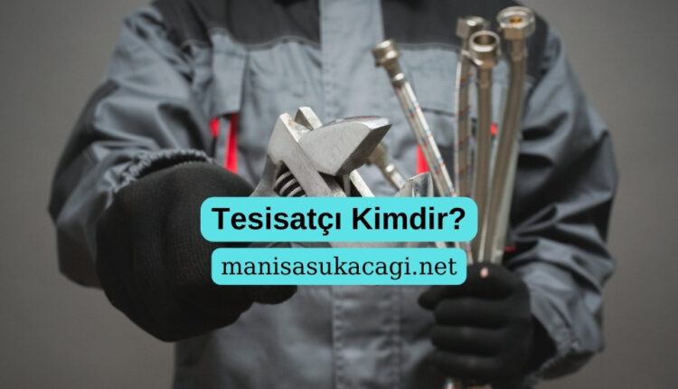 tesisatci-kimdir